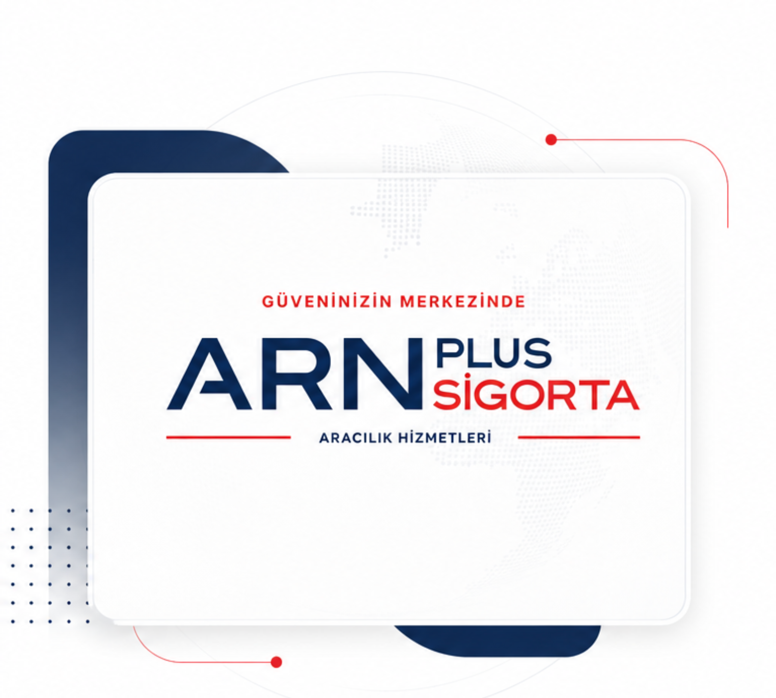 ARN Plus Sigorta - Güveninizin merkezinde
